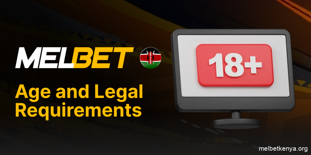 Overview of age and legal criteria for Melbet Kenya