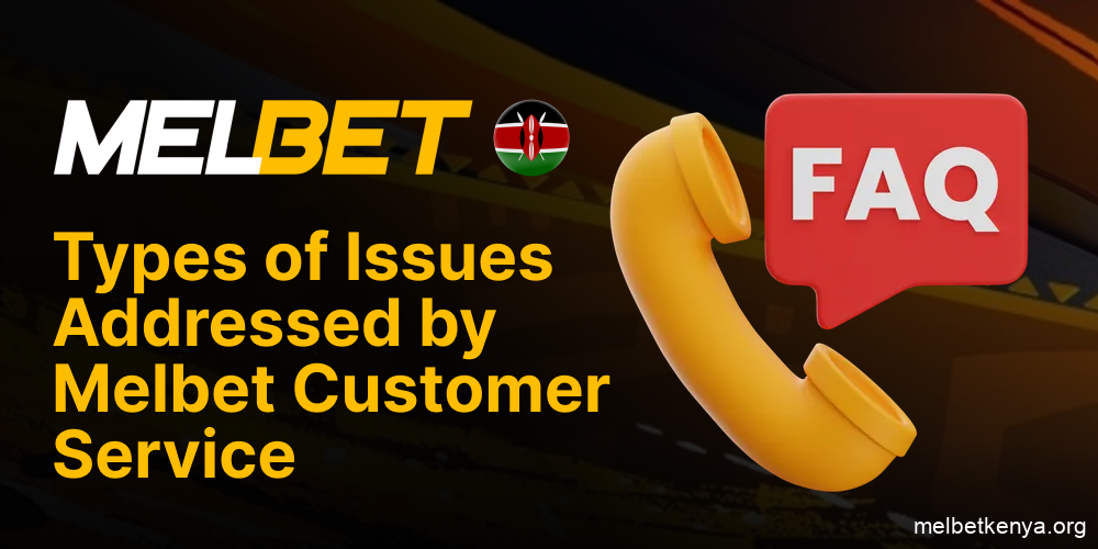 What problems Melbet Kenya support helps with